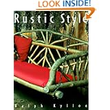 Rustic Style by Ralph R. Kylloe