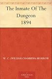 The Inmate Of The Dungeon 1894