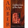 Amber: Golden Gem of the Ages: Fourth Edition