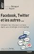 Facebook, Twitter et les autres...