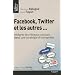 Facebook, Twitter et les autres...
