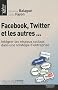 Facebook, Twitter et les autres...