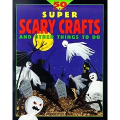 50 Nifty Super Scary Crafts and Other Things to Do
