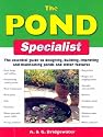 The Pond Specialist: The Essential Guide to Designing, Building, Improving and Maintaining Ponds and Water Features (Specialist Series)