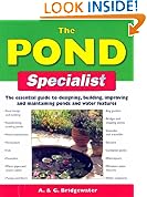 The Pond Specialist: The Essential Guide to Designing, Building, Improving and Maintaining Ponds and Water Features (Specialist Series)