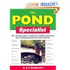 The Pond Specialist: The Essential Guide to Designing, Building, Improving and Maintaining Ponds and Water Features (Specialist Series)