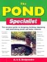 The Pond Specialist: The Essential Guide to Designing, Building, Improving and Maintaining Ponds and Water Features (Specialist Series)