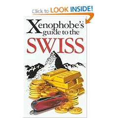 The Xenophobe's Guide to the Swiss (Xenophobe's Guides)