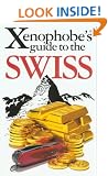 The Xenophobe's Guide to the Swiss (Xenophobe's Guides)