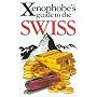 The Xenophobe's Guide to the Swiss (Xenophobe's Guides) (Xenophobe's Guides)