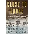 Close to Shore:   A True Story of Terror in an Age of Innocence
