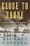 Close to Shore: The Terrifying Shark Attacks of 1916 (Bccb Blue Ribbon Nonfiction Book Award (Awards))