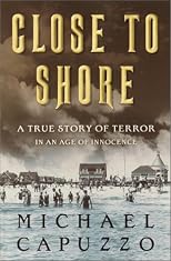 Close to Shore: The Terrifying Shark Attacks of 1916 (Bccb Blue Ribbon Nonfiction Book Award (Awards))