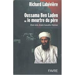 Oussama Ben Laden ou le meurtre du p�re. : Etats-Unis, Arabie Saoudite, Pakistan