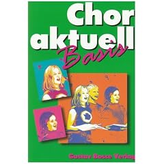 Chor aktuell Basis: Eine Sammlung f�r das Chorsingen an allgemein bildenden Schulen
