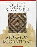 Quilts & Women of the Mormon Migrations: Treasures in Transition