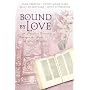 Bound by Love: Right from the Start/A Treasure Worth Keeping/Of Measurable Worth/The Long Road Home (Inspirational Romance Collection)