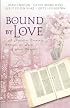 Bound by Love: Right from the Start/A Treasure Worth Keeping/Of Measurable Worth/The Long Road Home (Inspirational Romance Collection)