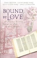 Bound by Love: Right from the Start/A Treasure Worth Keeping/Of Measurable Worth/The Long Road Home (Inspirational Romance Collection)