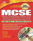 MCSE Planning and Maintaining a Windows Server 2003 Network Infrastructure: Exam 70-293 Study Guide and DVD Training System