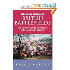 The Daily Telegraph British Battlefields: The Definitive Guide to Warfare in England and Scotland (Cassell Military Paperbacks)