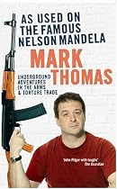 As Used on the Famous Nelson Mandela: Underground Adventures in the Arms and Torture Trade