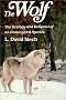 The Wolf: The Ecology and Behavior of an Endangered Species The Wolf: The Ecology and Behavior of an Endangered Species