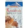 Kristallsalz. Gesundheit aus dem Himalaya