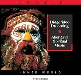 Didgeridoo Dreaming: Spiritual Music of the Australian Aborigines