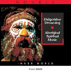Didgeridoo Dreaming: Spiritual Music of the Australian Aborigines