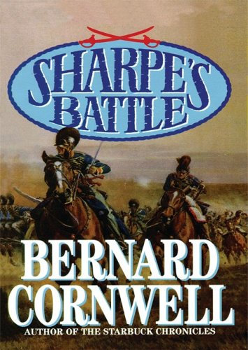 Sharpe's Battle: Richard Sharpe and the Battle of Fuentes de Onoro, May 1811 (Richard Sharpe Adventure Series)