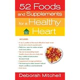 52 Foods and Supplements for a Healthy Heart: A Guide to All of the Nutrition You Need, from A-to-Z (Healthy Home Library)
