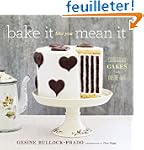 Bake It Like You Mean It: Gorgeous Ca...