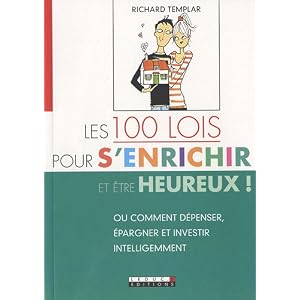 Les 100 lois pour s'enrichir et �tre heureux !