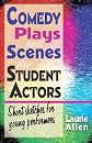 Comedy plays and scenes for student actors : short sketches for young performers