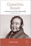 Gioachino Rossini: A Guide to Research (Routledge Music Bibliographies)