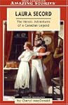 Laura Secord: The Heroic Adventures o...