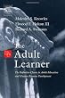 The Adult Learner, Sixth Edition: The Definitive Classic in Adult Education and Human Resource Development