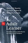 The Adult Learner, Sixth Edition: The Definitive Classic in Adult Education and Human Resource Development