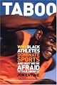 Taboo: Why Black Athletes Dominate Sports and Why We're Afraid to Talk About It