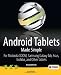 Android Tablets Made Simple: For Motorola XOOM, Samsung Galaxy Tab, Asus, Toshiba and Other Tablets 
