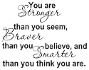 YOU ARE STRONGER THAN YOU SEEM, BRAVER THAN YOU BELIEVE, AND SMARTER THAN YOU THINK Vinyl wall quotes stickers sayings home art decor decal