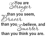 IMAGE OF YOU ARE STRONGER THAN YOU SEEM, BRAVER THAN YOU BELIEVE, AND SMARTER THAN YOU THINK Vinyl wall quotes stickers sayings home art decor decal