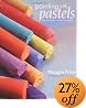 Painting with Pastels: Easy Techniques to Master the Medium