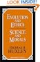 Evolution and Ethics and Science and Morals