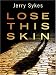 Lose This Skin (Five Star First Edition Mystery)