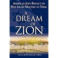 A Dream of Zion: American Jews Reflect on Why Israel Matters to Them