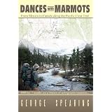 Dances with Marmots; From Mexico to Canada along the Pacific Crest Trail
