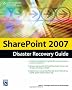 SharePoint 2007 Disaster Recovery Guide
