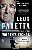 Worthy Fights: A Memoir of Leadership in War and Peace